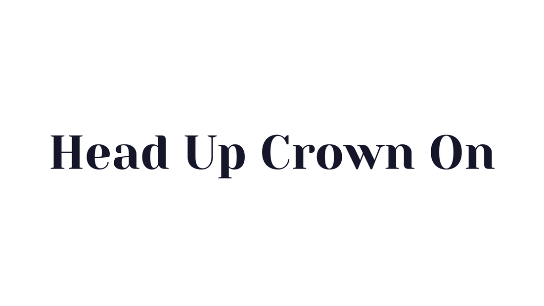 Head Up Crown On
