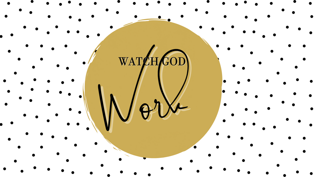 Watch God Work