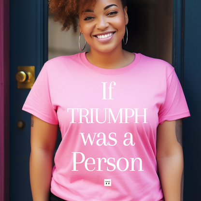 'If Triumph was a Person Tee' pink t-shirt featuring If Triumph was a Person design, a unique piece in Christian faith apparel. Ideal for expressing spirituality stylishly